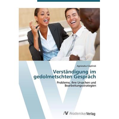 Verständigung im gedolmetschten Gespräch, Taschenbuch von Agnieszka Cieplinsk, AV Akademikerverlag, 978-3-639-41193-5