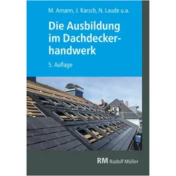 Die Ausbildung im Dachdeckerhandwerk, Fachbücher von Christian Geschke, Clara Fricker, Dominic u a Schneider, Waldminghaus Thorsten, Dinges Eric, Jentzsch Kurt, Amann Martin