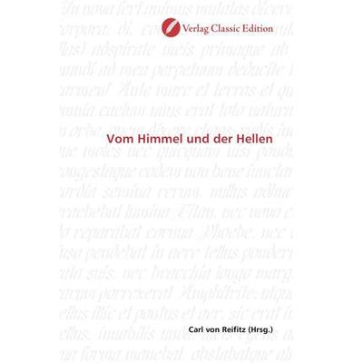 Vom Himmel und der Hellen, Taschenbuch von , Verlag Classic Edition, 978-3-8397-0603-9