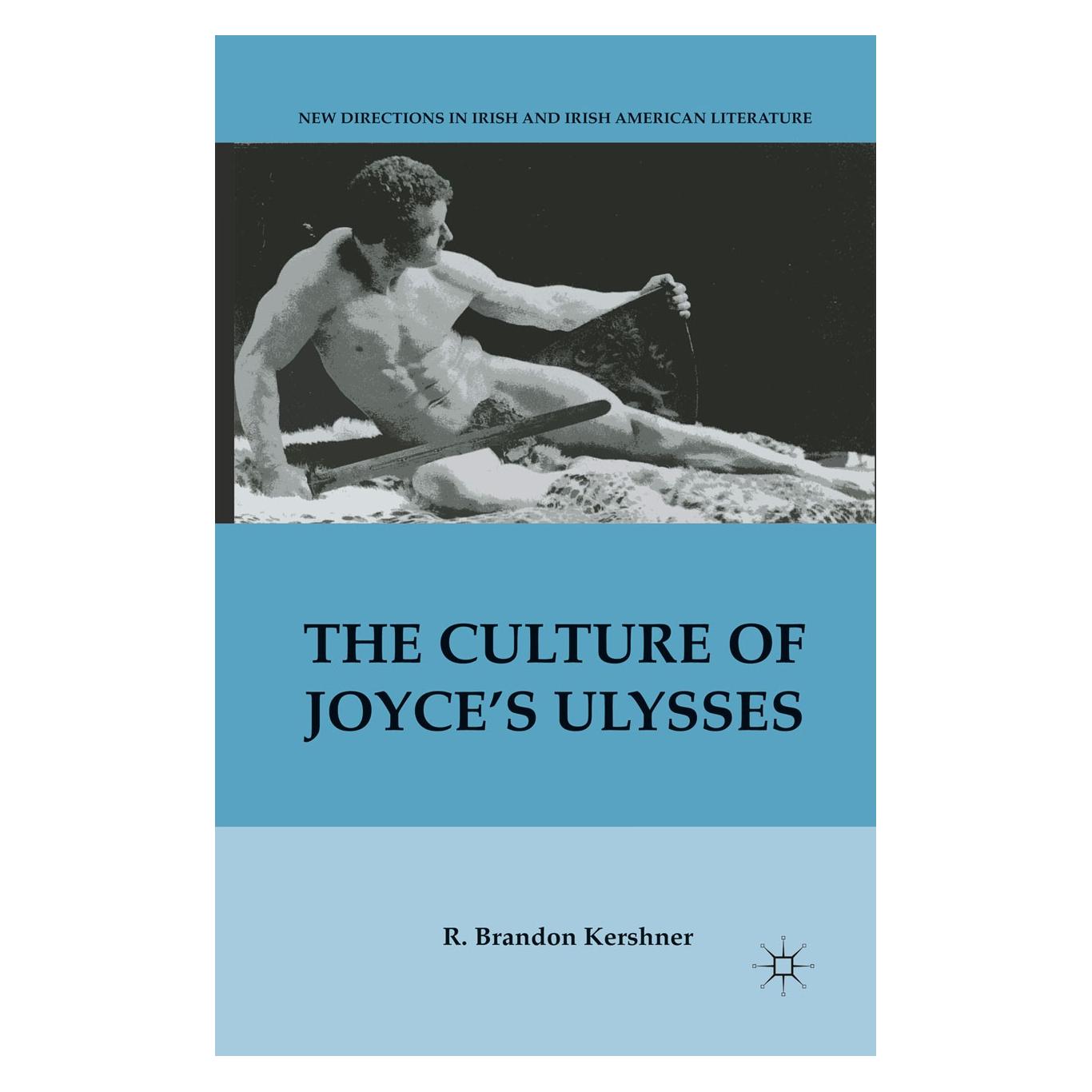 Palgrave Macmillan The Culture of Joyce's Ulysses (Englisch, Hardcover, R. Brandon Kershner) (9780230108684)