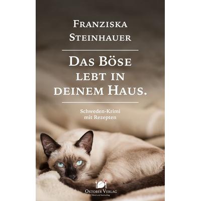 Das Böse lebt in deinem Haus, Taschenbuch von Franziska Steinhauer, Oktober, 978-3-946938-70-5