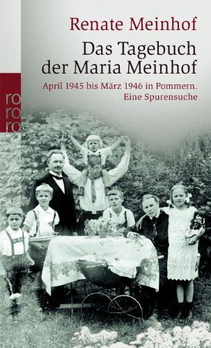 Renate Meinhof - Das Tagebuch der Maria Meinhof: April 1945 bis März 1946 in Pommern. Eine Spurensuche - Preis vom 17.10.2026 19:25:27 h
