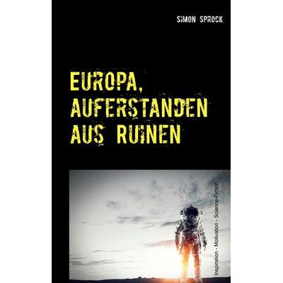 Europa, auferstanden aus Ruinen, Taschenbuch von Simon Sprock, Twentysix Epic, 978-3-7407-3453-4