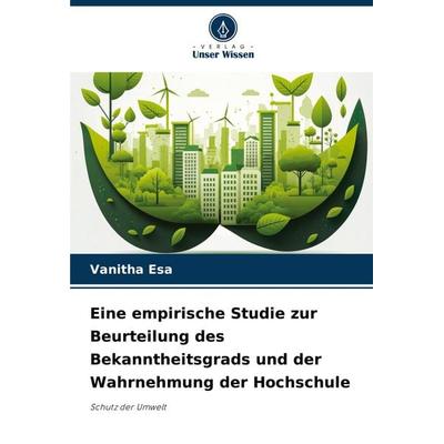 Eine empirische Studie zur Beurteilung des Bekanntheitsgrads und der Wahrnehmung der Hochschule, Taschenbuch von Vanitha Esa, Verlag Unser Wissen,