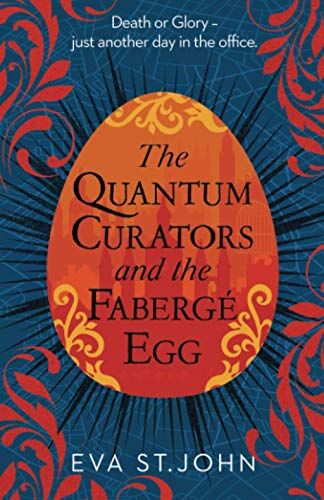 Eva St. John - The Quantum Curators and the Fabergé Egg: A fast paced portal adventure - Preis vom 30.09.2026 22:30:23 h