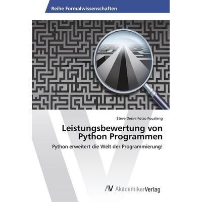 Leistungsbewertung von Python Programmen, Taschenbuch von Steve Desire Fotso Foualeng, AV Akademikerverlag, 978-620-2-21012-6