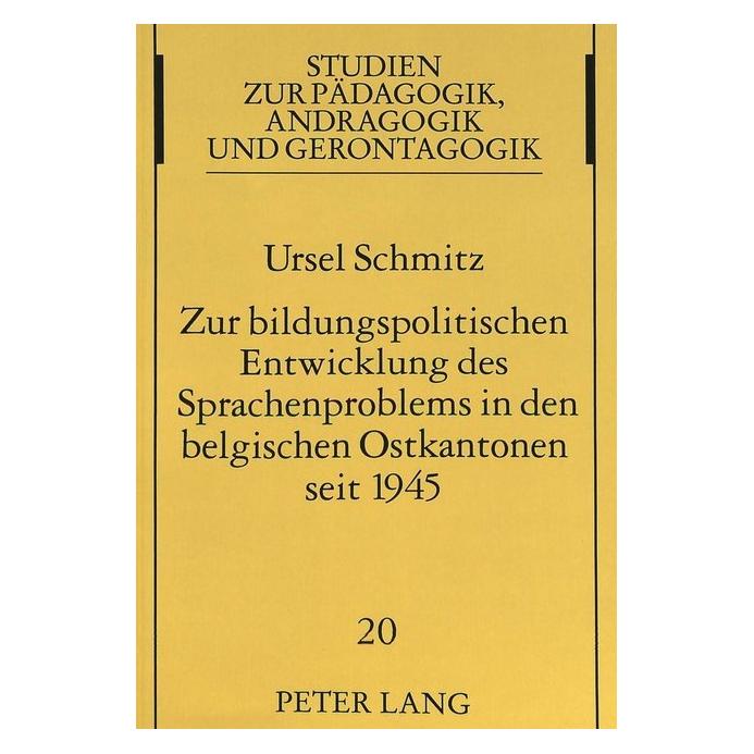 Peter Lang Zur bildungspolitischen Entwicklung des Sprachenproblems in den belgischen Ostkantonen seit 1945 (Deutsch, Softcover, Ursel Schmitz) (56033322)