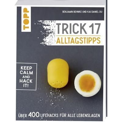 Trick 17 - Alltagstipps, Taschenbuch von Benjamin Behnke,Kai Daniel Du, Frechverlag GmbH, 978-3-7724-7009-7