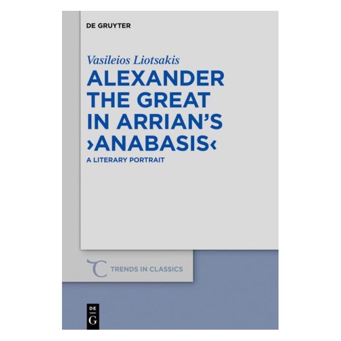 De Gruyter Liotsakis:Alexander the Great in Arrian (Englisch, Hardcover, Vasileios Liotsakis) (66229413)