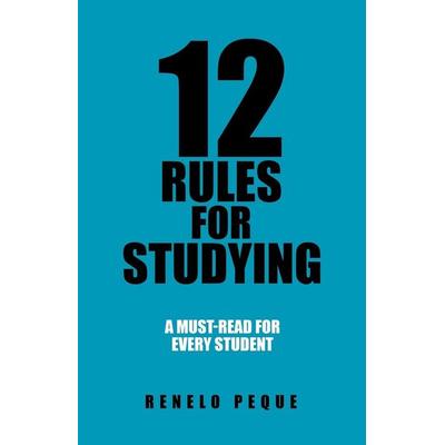 12 Rules for Studying, Taschenbuch von Renelo Peque, Balboa Press AU, 978-1-5043-2450-2