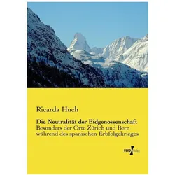 Die Neutralität der Eidgenossenschaft, Fachbücher von Ricarda Huch