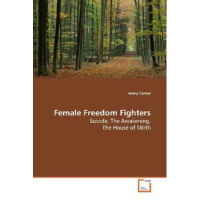 Cortez, J: Female Freedom Fighters, Taschenbuch von Jenny Cortez, VDM, 978-3-639-15760-4