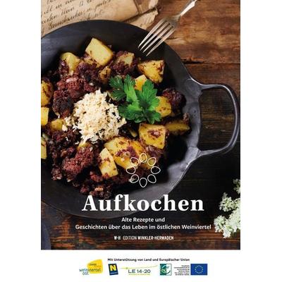 Aufkochen, Gebundene Ausgabe von , Edition Winkler-Hermaden, 978-3-9519804-5-4
