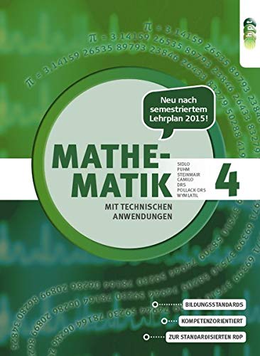 Eva Sidlo - Mathematik mit technischen Anwendungen, Band 4 – Neubearbeitung nach Lehrplan 2015 (Mathematik mit technischen Anwendungen – neu nach Lehrplan 2015) - Preis vom 09.10.2026 07:28:09 h