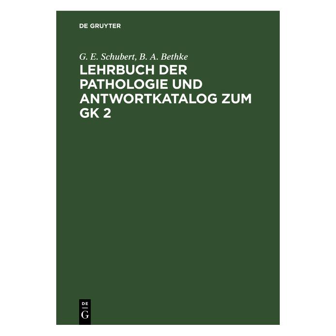 De Gruyter Schubert:Lehrbuch der Pathologie und An (Deutsch, Hardcover, B A Bethke, B. A. Bethke, G E Schubert, G. E. Schubert) (67778249)