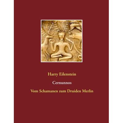 Cernunnos, Taschenbuch von Harry Eilenstein, BoD – Books on Demand, 978-3-8448-1819-2