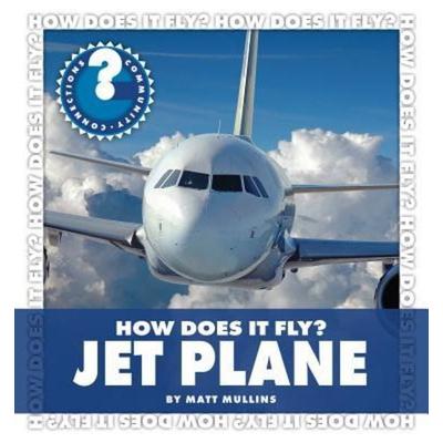 How Does It Fly? Jet Plane, Gebundene Ausgabe von Matt Mullins, Cherry Lake Publishing, 978-1-61080-069-3
