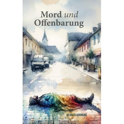 Mord und Offenbarung, Taschenbuch von Werner Hornung, BoD – Books on Demand, 978-3-7693-2326-9