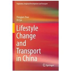 Lifestyle Change and Transport in China, Fachbücher von Pengjun Zhao, Di Lyu