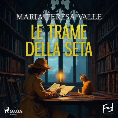 Le trame della seta. Delitti al tempo di Andrea Doria - Maria Teresa Valle, Audio, 9788727077499