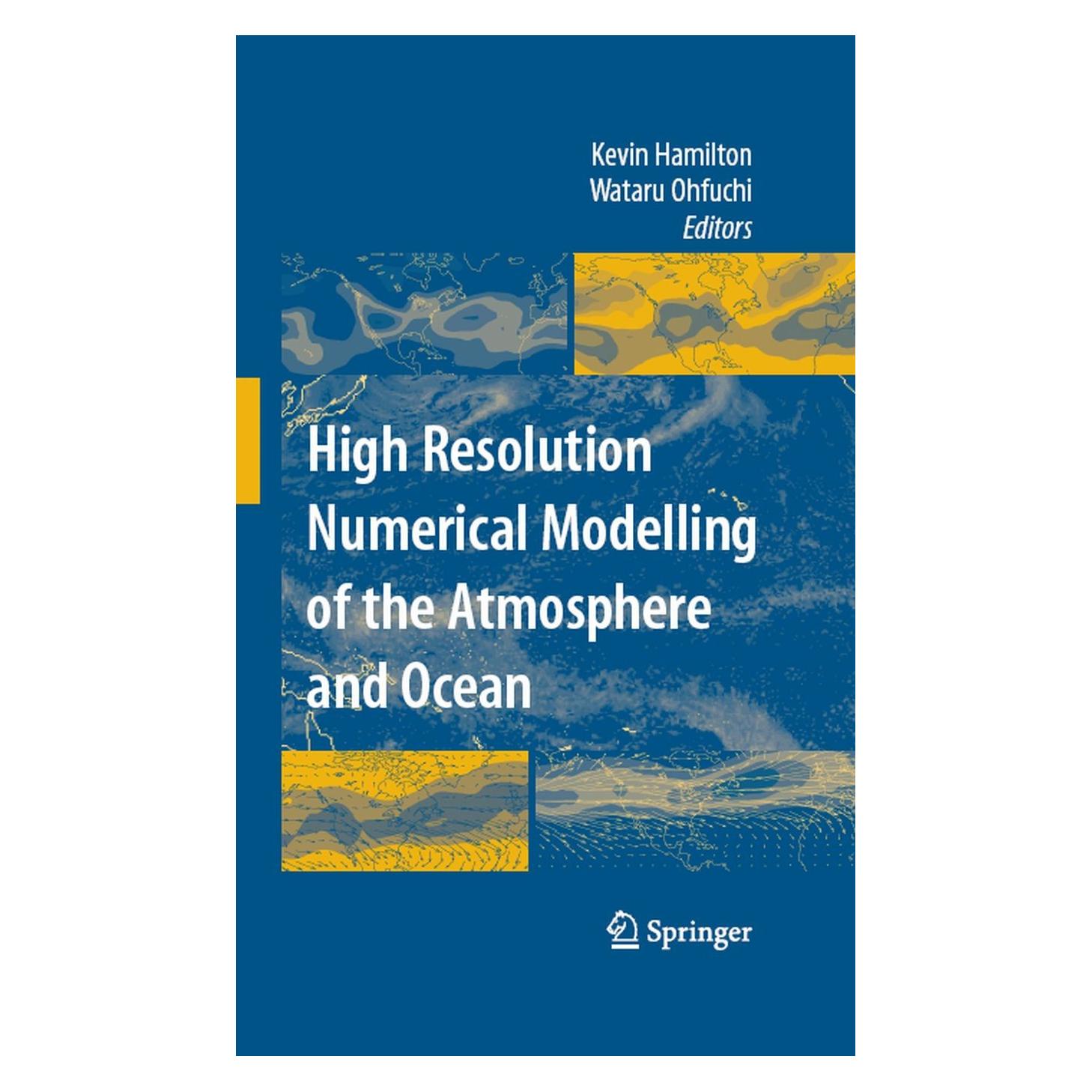 Springer High Resolution Numerical Modelling of the Atmosphere and Ocean (Englisch, Hardcover, Kevin Hamilton, Wataru Ohfuchi) (9780387366715)
