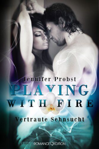 Jennifer Probst - Playing with Fire - Vertraute Sehnsucht - Preis vom 09.10.2026 07:28:09 h