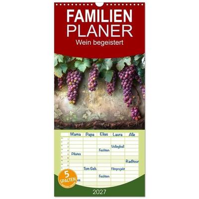 Familienplaner 2027 - Wein begeistert mit 5 Spalten (Wandkalender, 21 x 45 cm) CALVENDO