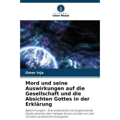 Mord und seine Auswirkungen auf die Gesellschaft und die Absichten Gottes in der Erklärung, Taschenbuch von Omer Inja, Verlag Unser Wissen,