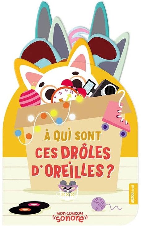 Mon coucou sonore : À qui sont ces drôles d'oreilles ? - Auzou