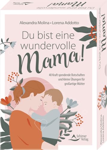 Alexandra Molina - Du bist eine wundervolle Mama! 40 Kraft spendende Botschaften und kleine Übungen für großartige Mütter: - Set mit Anleitung und 40 Karten - Preis vom 10.10.2026 11:48:34 h