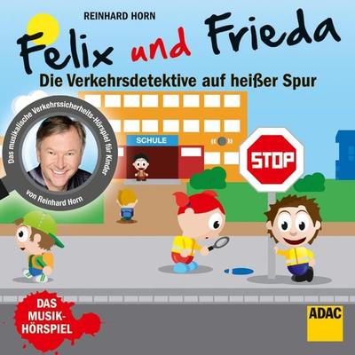 Felix und Frieda - die Verkehrsdetektive auf heißer Spur - Simon Horn,Reinhard Horn,Dorothe Schröder,Rita Mölders, Audio, 4057664049971