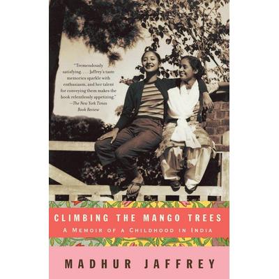 Climbing the Mango Trees, Taschenbuch von Madhur Jaffrey, Random House N.Y., 978-1-4000-7820-2