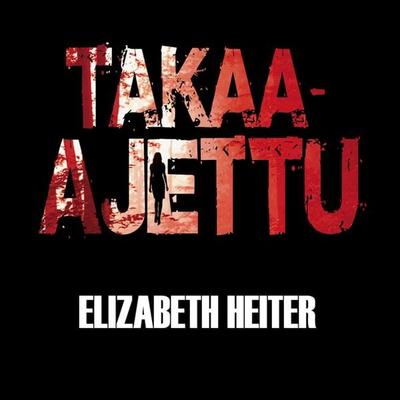 Takaa-ajettu - Elizabeth Heiter, Audio, 9789176331187