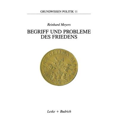Begriff und Probleme des Friedens, Taschenbuch von Reinhard Meyers, VS Verlag für Sozialwissenschaften, 978-3-8100-1216-6