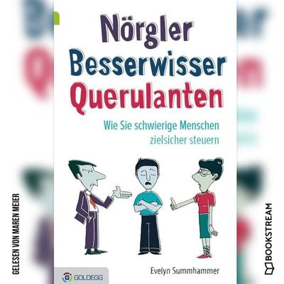 Nörgler Besserwisser Querulanten - Evelyn Summhammer, Audio, 9783991097785