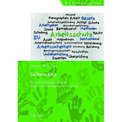 Sicher Kita-Arbeits- und Gesundheitsschutz in der Kita, Gebundene Ausgabe von Joachim Schwede,Reiber-Gamp Ute, Link, Carl, 978-3-556-07036-9