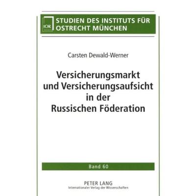 Versicherungsmarkt und Versicherungsaufsicht in der Russischen Föderation, Taschenbuch von Carsten Dewald-Werner, Peter Lang GmbH, Internationaler