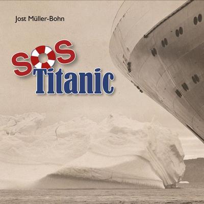 Sos Titanic - Jost Müller-Bohn, Audio, 9783885031994