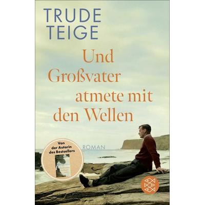 Und Großvater atmete mit den Wellen, Taschenbuch von Trude Teige, Fischer Taschenbuch Verlag