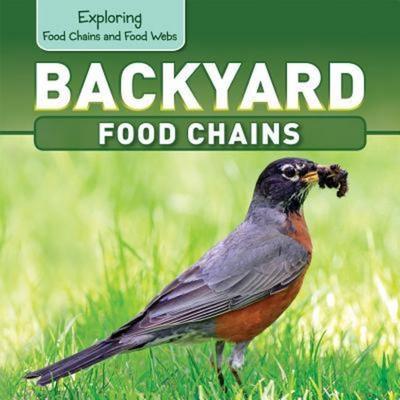 Backyard Food Chains, Taschenbuch von Katie Kawa, Rosen Publishing Group, Inc, 978-1-4994-0050-2