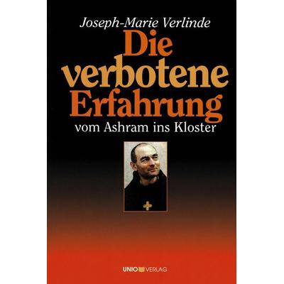 Die verbotene Erfahrung, Gebundene Ausgabe von Joseph M. Verlinde, UNIO-Verlag, 978-3-935189-12-5
