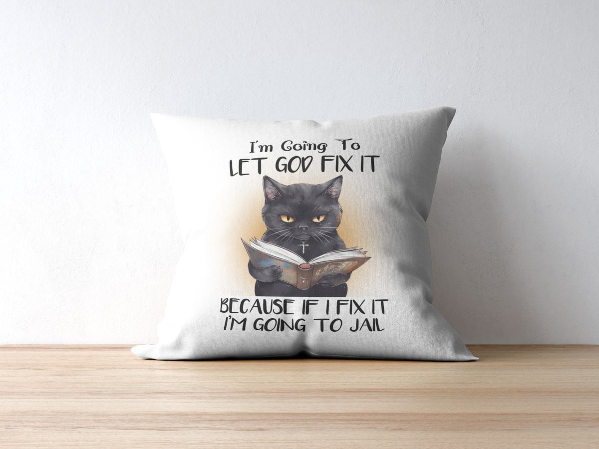 Sierkussen Grappige Zwarte Kat met Let God Fix It Spreuk - 40 x 40 cm