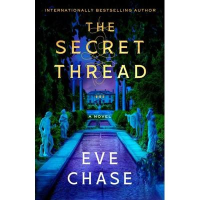 The Secret Thread, Taschenbuch von Eve Chase, Penguin Putnam, 978-0-593-97625-8