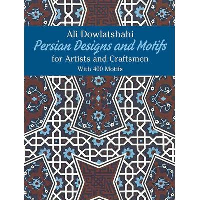 Persian Designs and Motifs for Artists and Craftsmen, Taschenbuch von Ali Dowlatshahi, Dover Publications, 978-0-486-23815-9