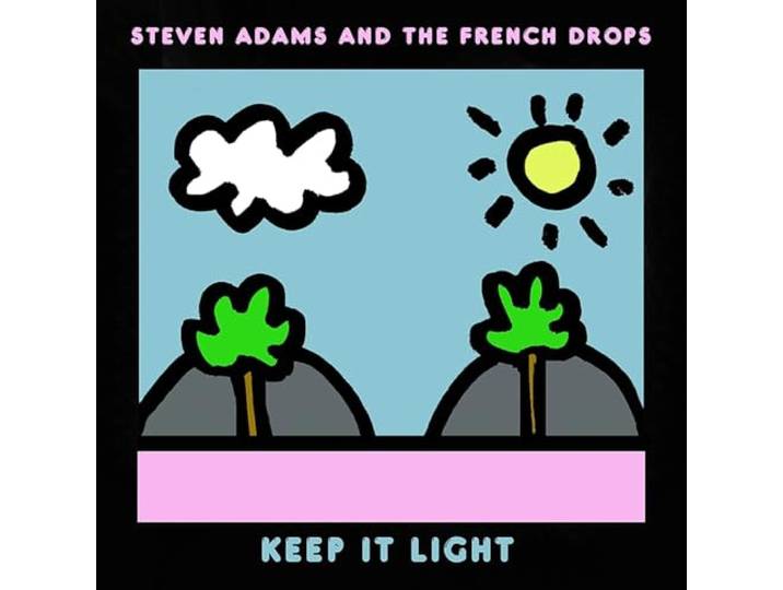 Steve & The French Drops Adams - Keep It Light