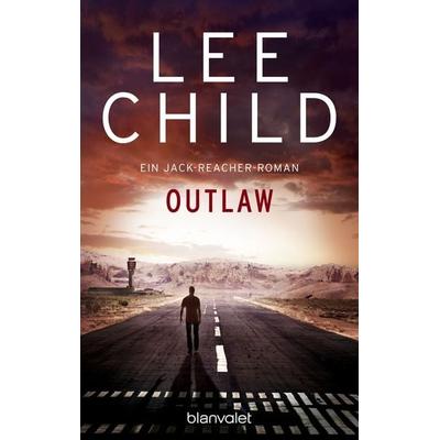 Outlaw / Jack Reacher Band 12, Taschenbuch von Lee Child, Blanvalet, 978-3-442-37163-1
