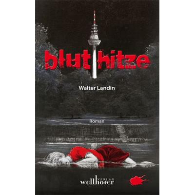 Bluthitze / Hauptkommissar Lauer Band 1, Paperback von Walter Landin, Wellhöfer Verlag