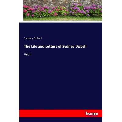 The Life and Letters of Sydney Dobell, Taschenbuch von Sydney Dobell, Hansebooks, 978-3-337-98546-2