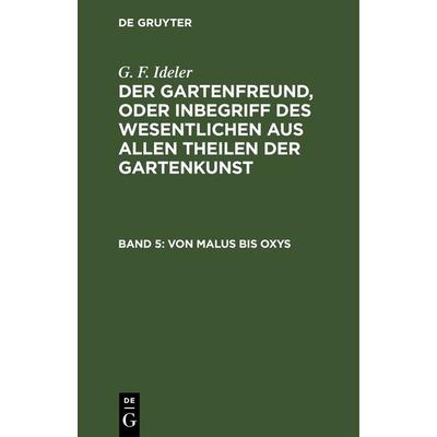 Von Malus bis Oxys, Gebundene Ausgabe von G. F. Ideler, De Gruyter, 978-3-11-244337-8