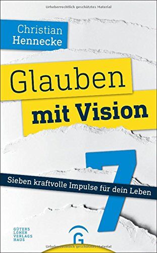 Christian Hennecke - Glauben mit Vision -: Sieben kraftvolle Impulse für dein Leben - Preis vom 12.10.2026 11:37:12 h